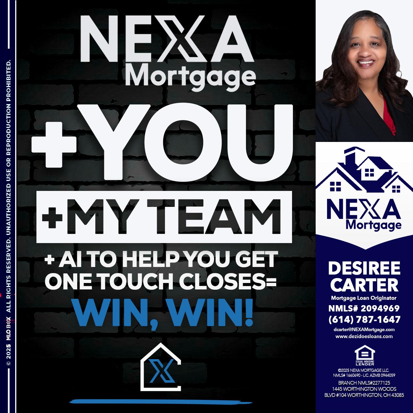 NEXA + YOU + MY TEAM - Desiree Carter -Mortgage Loan Originator
