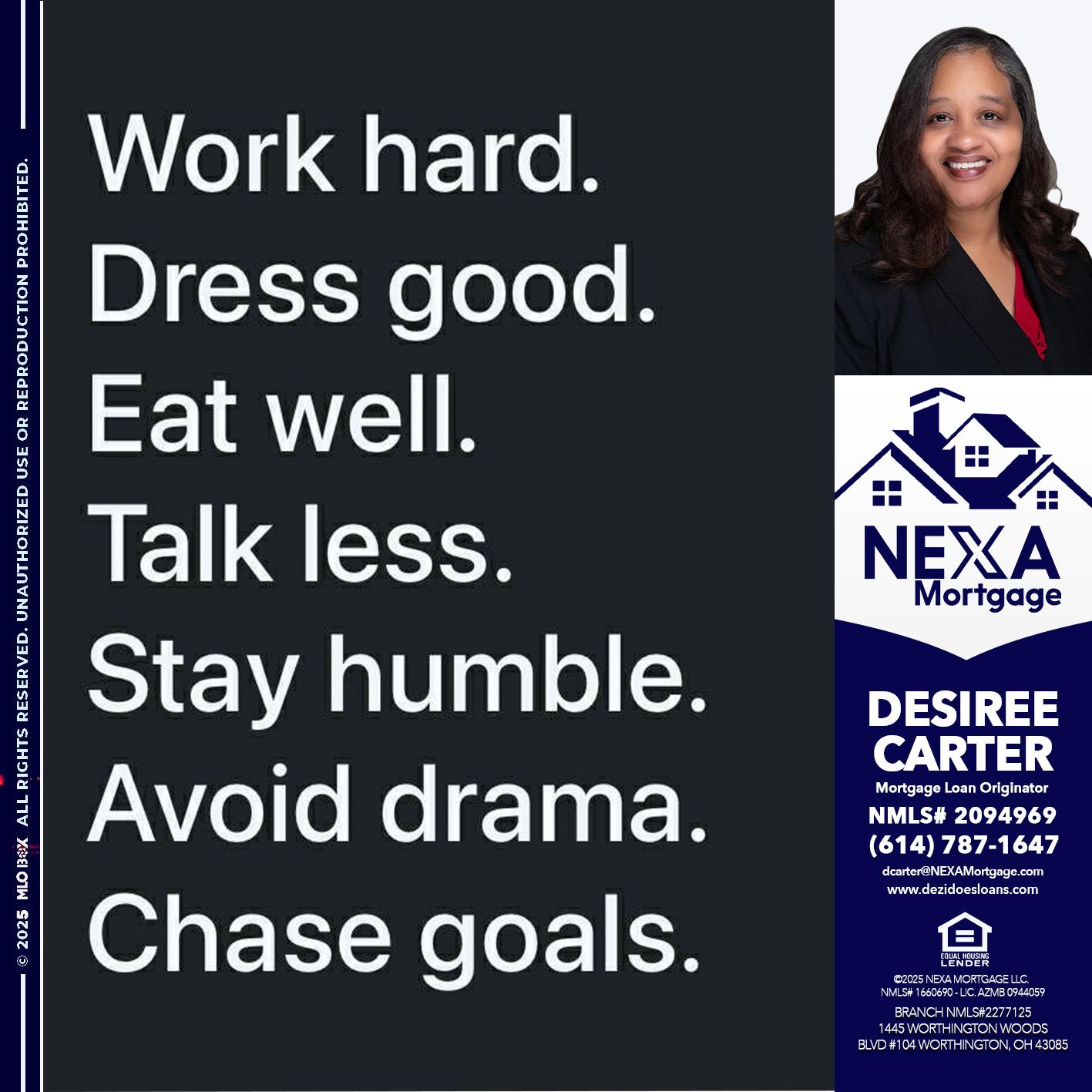 work hard - Desiree Carter -Mortgage Loan Originator