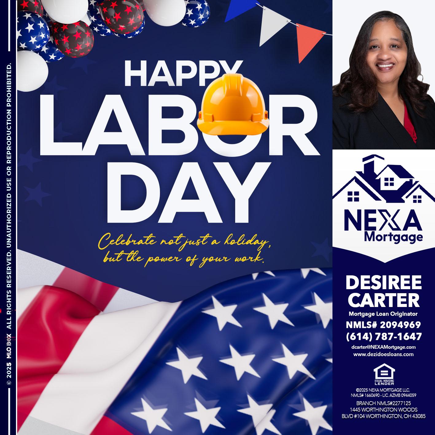 HAPPY LABOR DAY - Desiree Carter -Mortgage Loan Originator