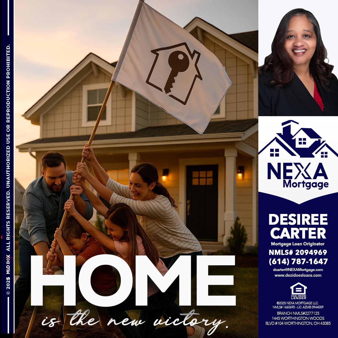 HOME IS - Desiree Carter -Mortgage Loan Originator