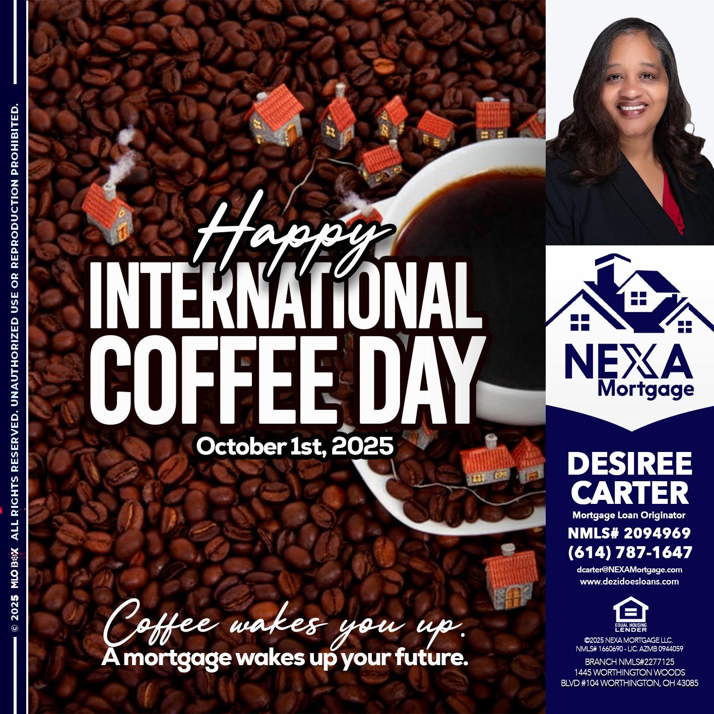 INTERNATIONAL COFFEE DAY - Desiree Carter -Mortgage Loan Originator