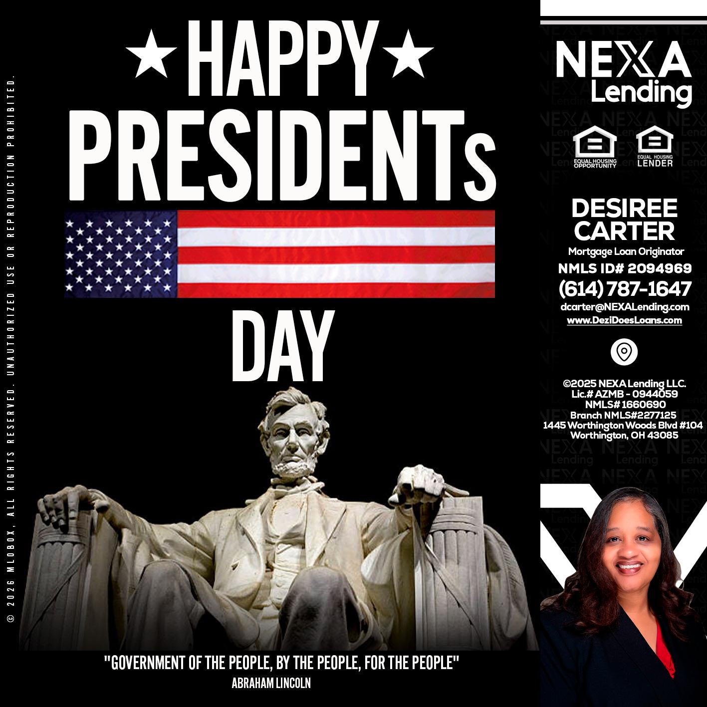 happy presidents day - Desiree Carter -Mortgage Loan Originator