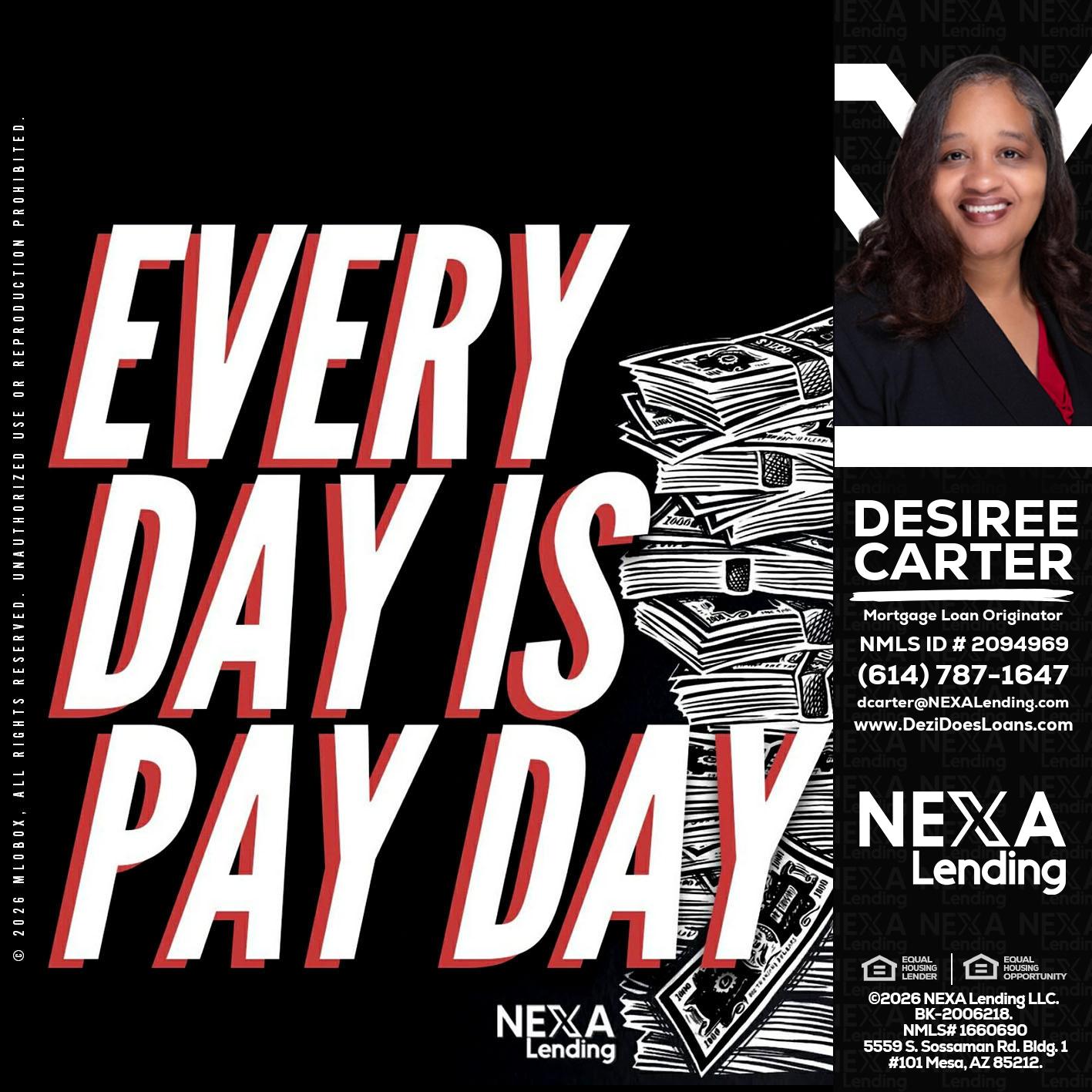 EVERY DAY IS PAY DAY - Desiree Carter -Mortgage Loan Originator