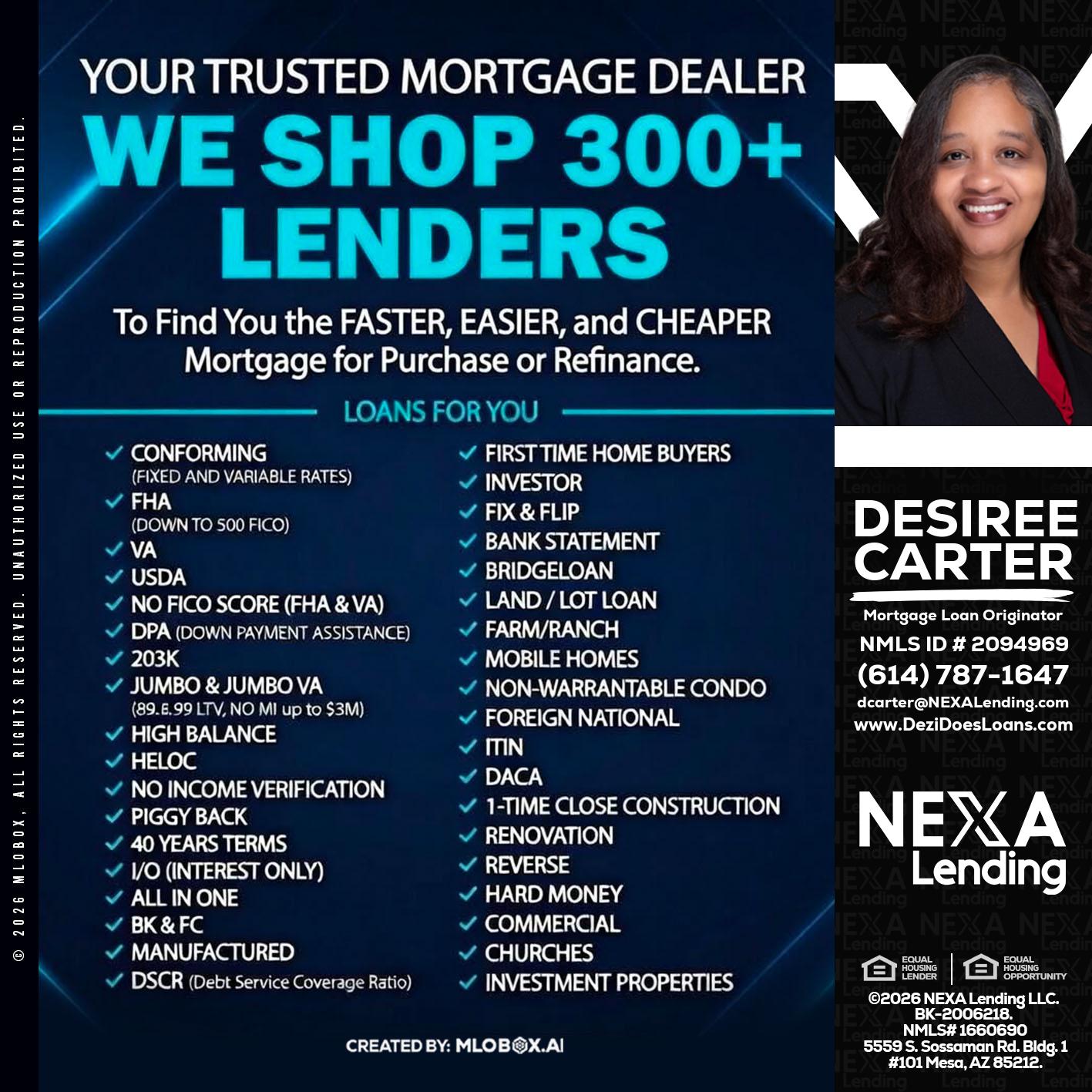 we shop 300 + lenders - Desiree Carter -Mortgage Loan Originator