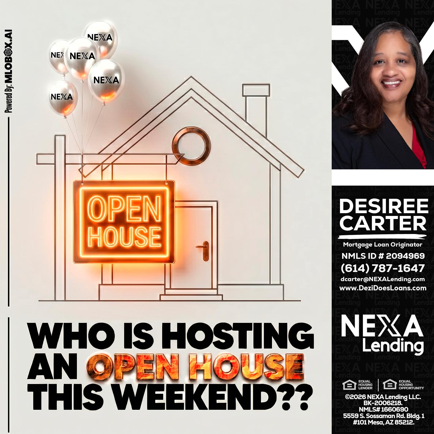 OPEN HOUSES - Desiree Carter -Mortgage Loan Originator