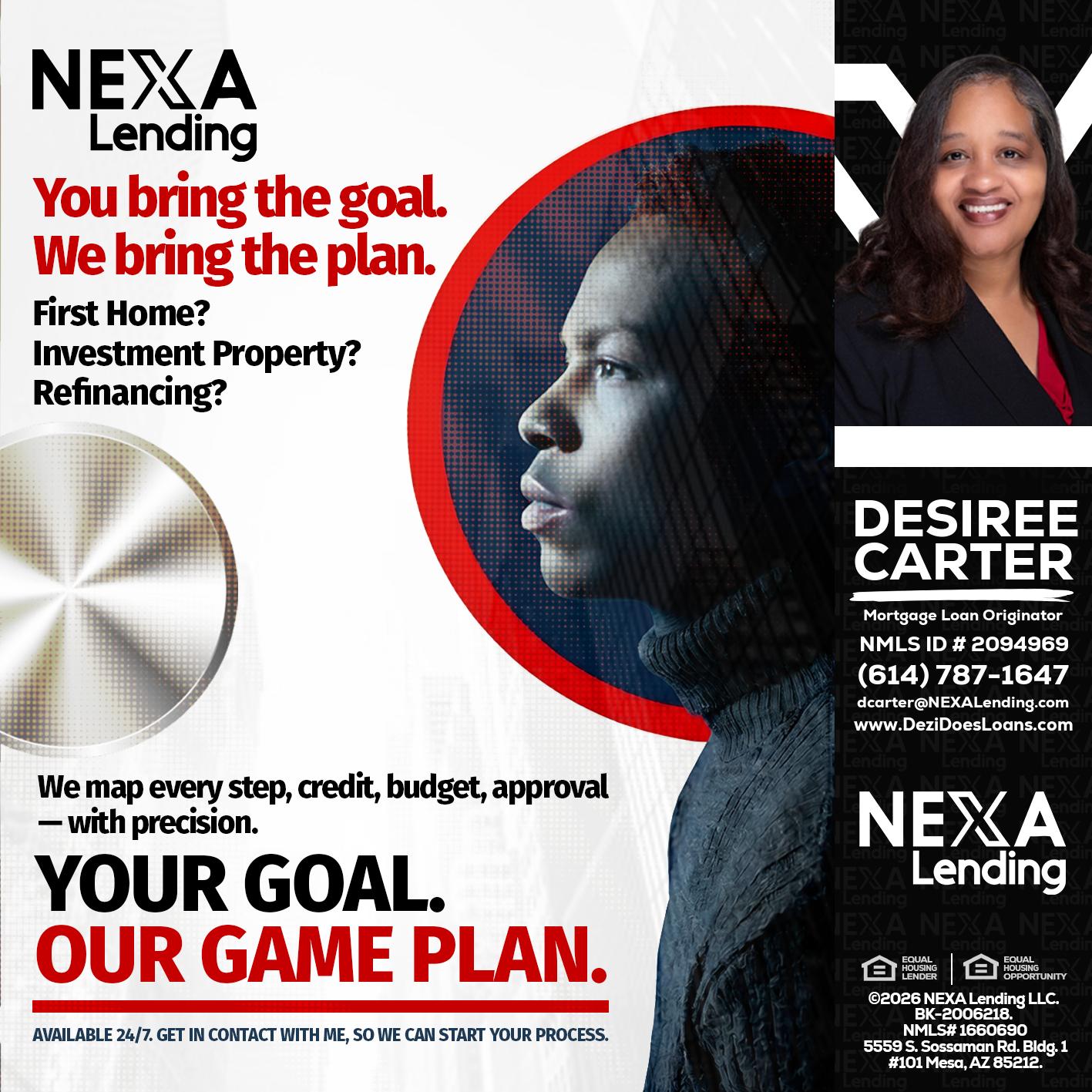 YOUR GOAL. OUR GAME PLAN. - Desiree Carter -Mortgage Loan Originator