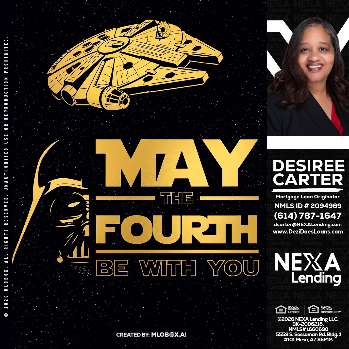 MAY THE FOURTH - Desiree Carter -Mortgage Loan Originator